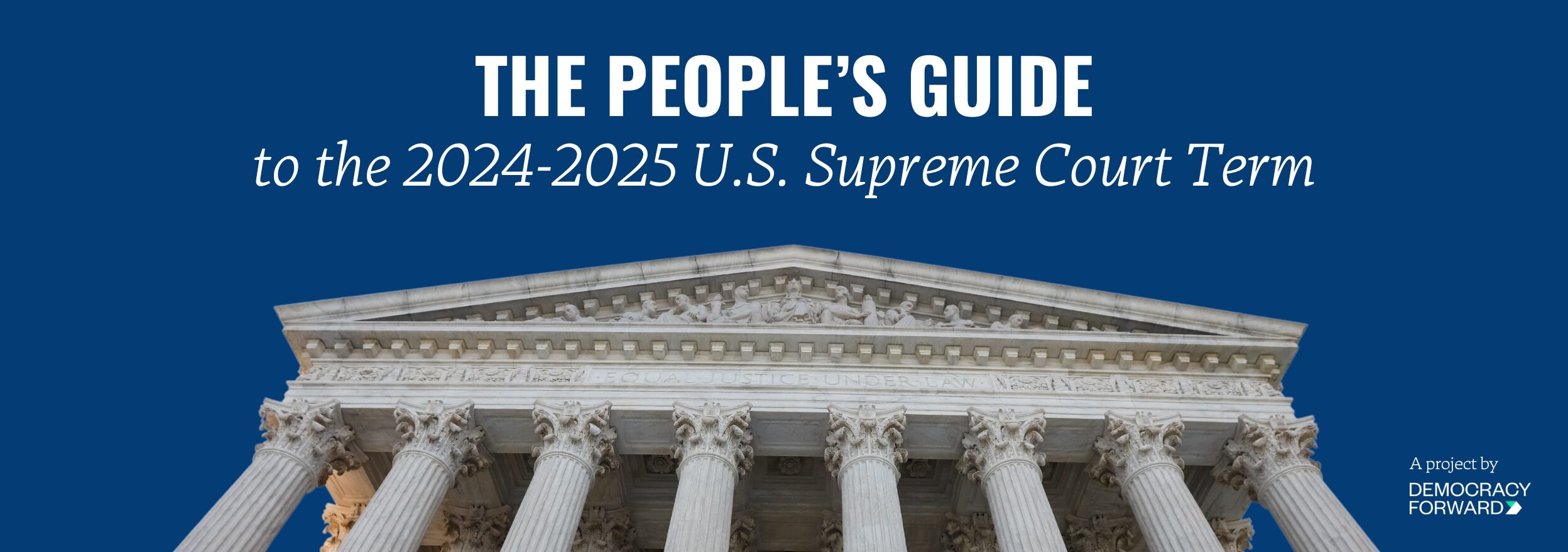 People s Guide To The 2024 2025 U S Supreme Court Term Democracy Forward
