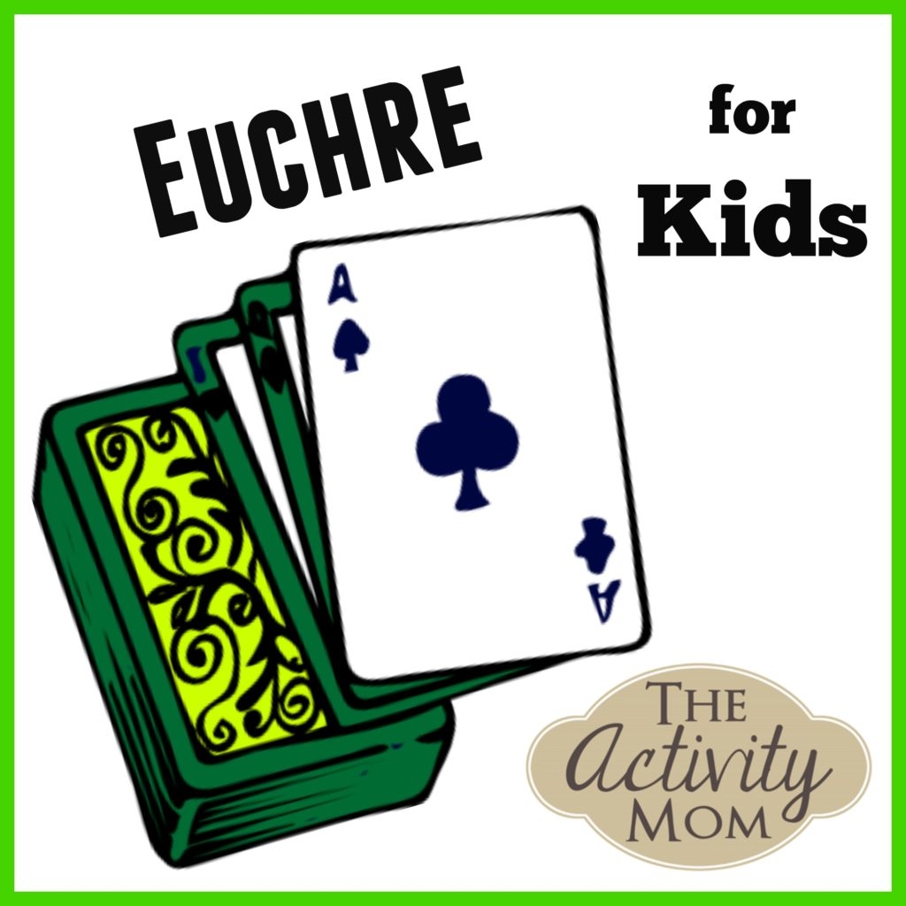 Euchre For Kids The Activity Mom Euchre For Kids The Activity Mom