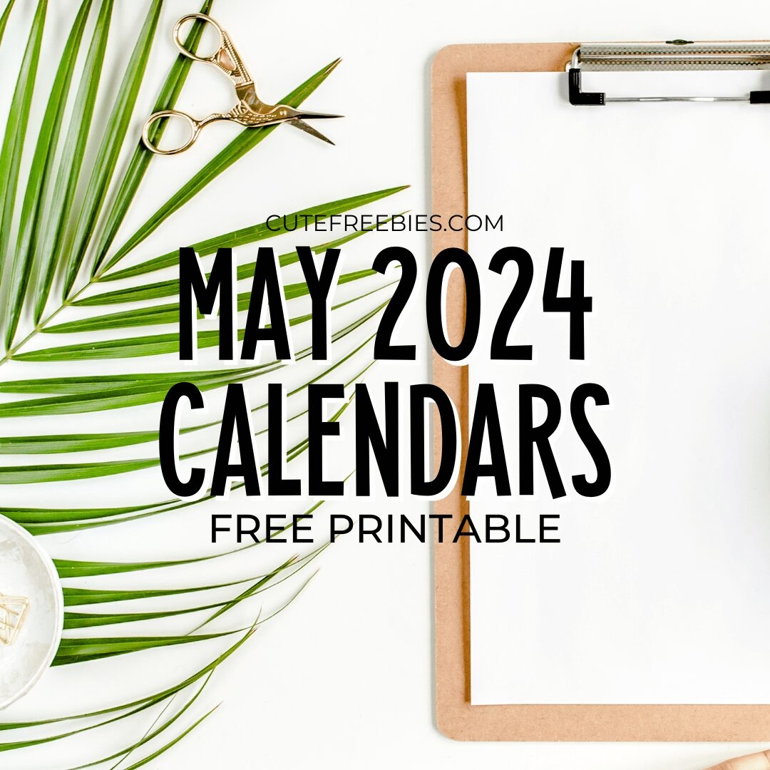 May 2024 Calendar Free Printable Cute Freebies For You May 2024 Calendar Free Printable Cute Freebies For You