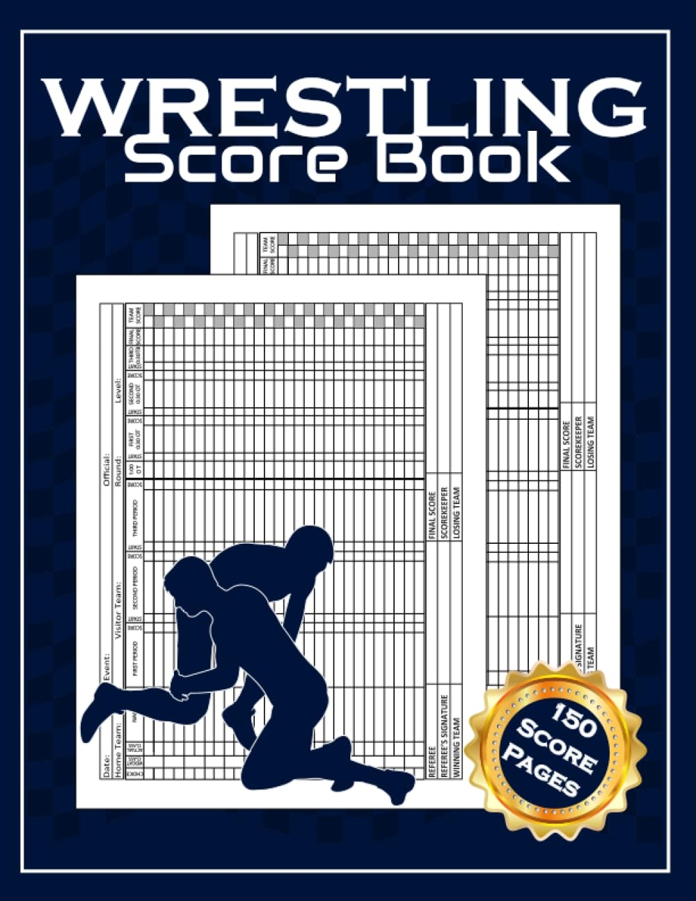 Wrestling Score Book 150 Wrestling Score Sheets Score Cards For Wrestling Match Score Keepers Gift For Wrestling Coach Wrtl Nuel 9798437961070 